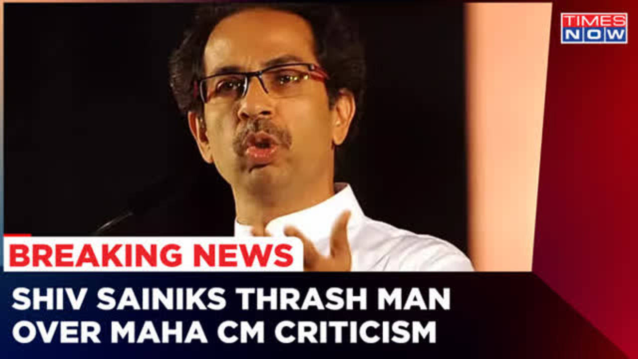 Man Criticises Maharashtra CM Uddhav Thackeray Thrashed By Shiv Sena