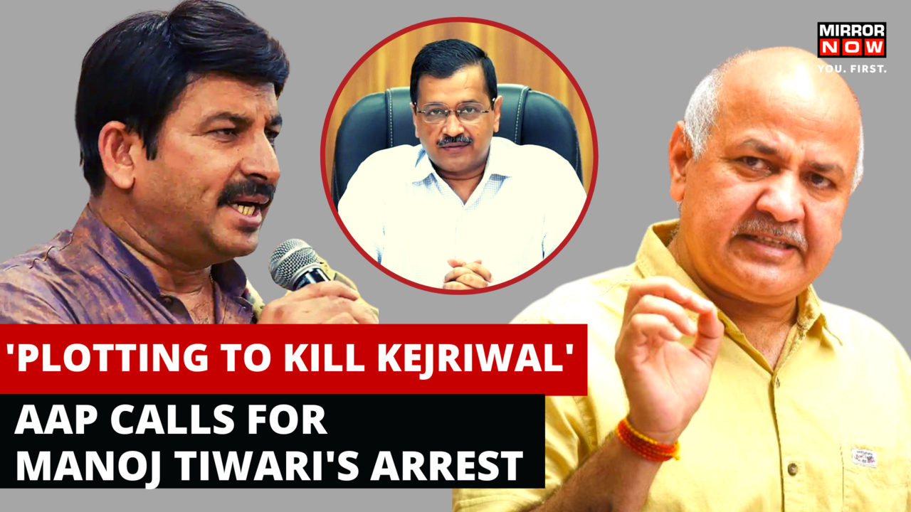 Manoj Tiwari Plotting To Kill Kejriwal Says Manish Sisodia Aap