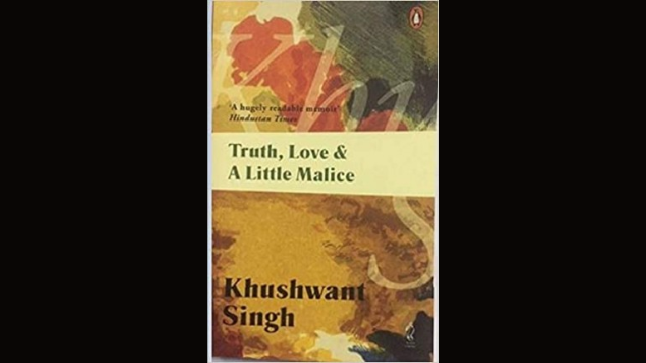 Truth Love  a Little Malice - Khushwant Singh