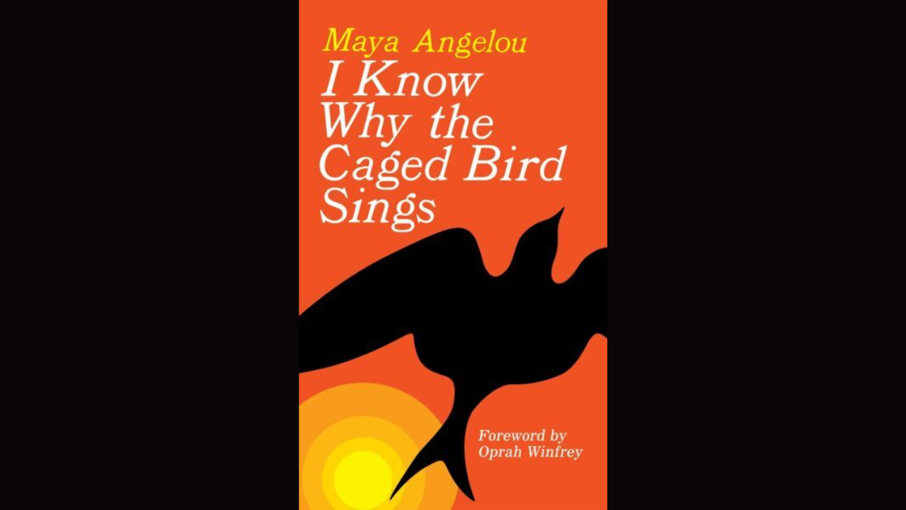 I Know Why the Caged Bird Sings - Maya Angelou