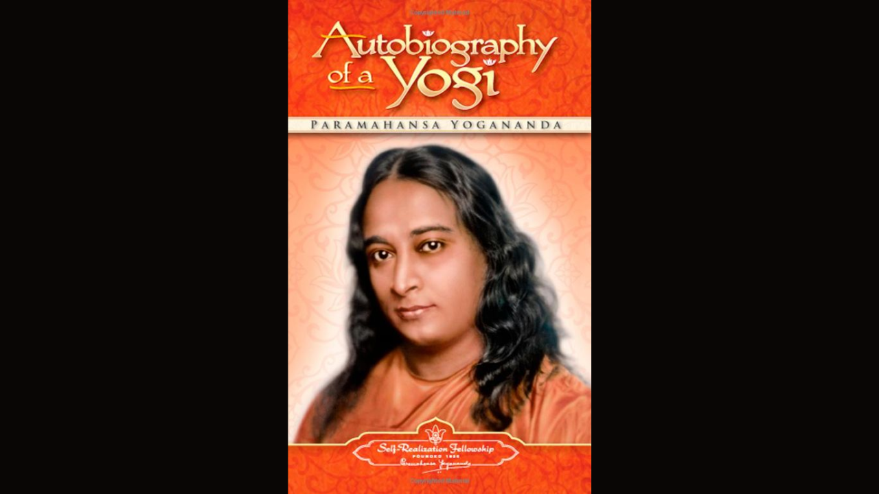 Autobiography of a Yogi - Paramahansa Yogananda