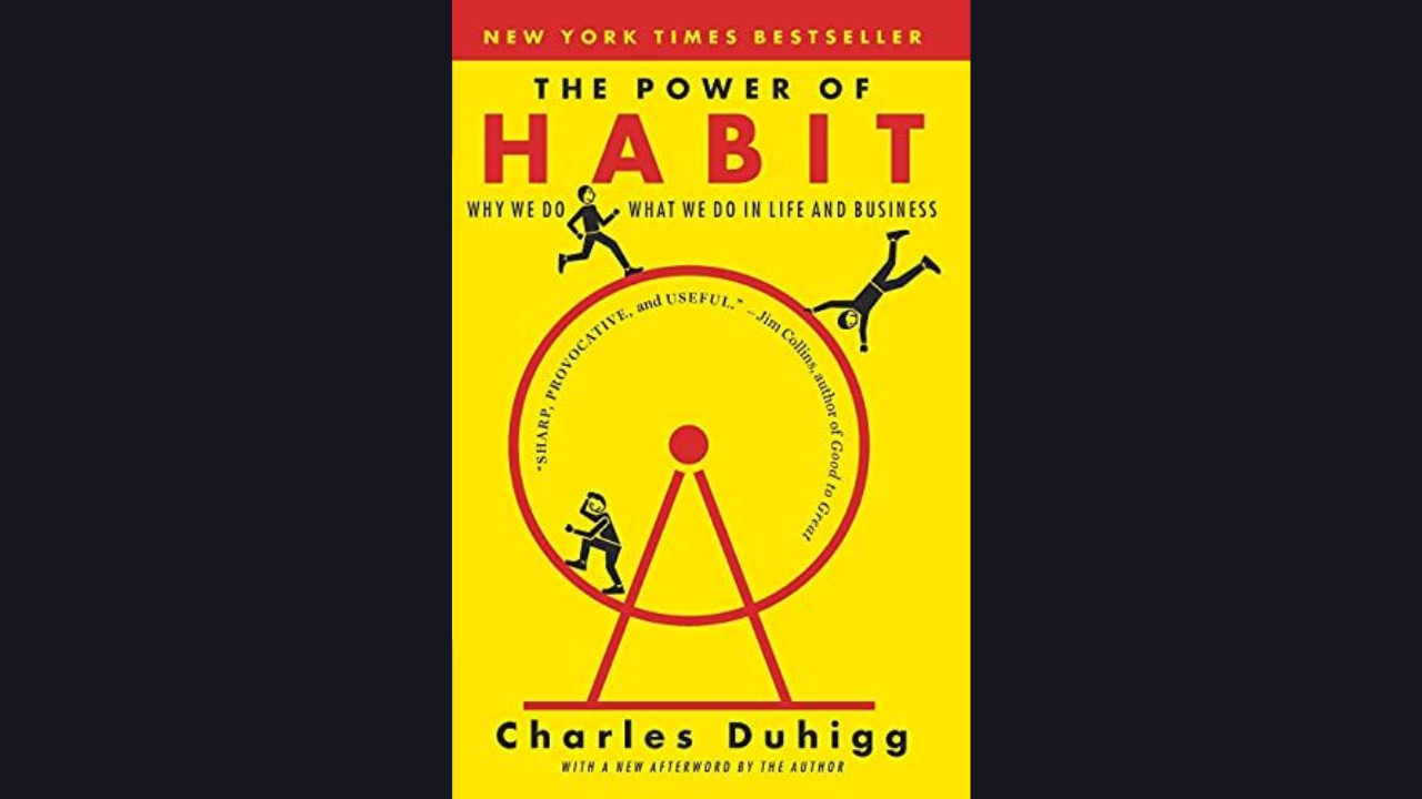 The Power of Habit by Charles Duhigg 2012