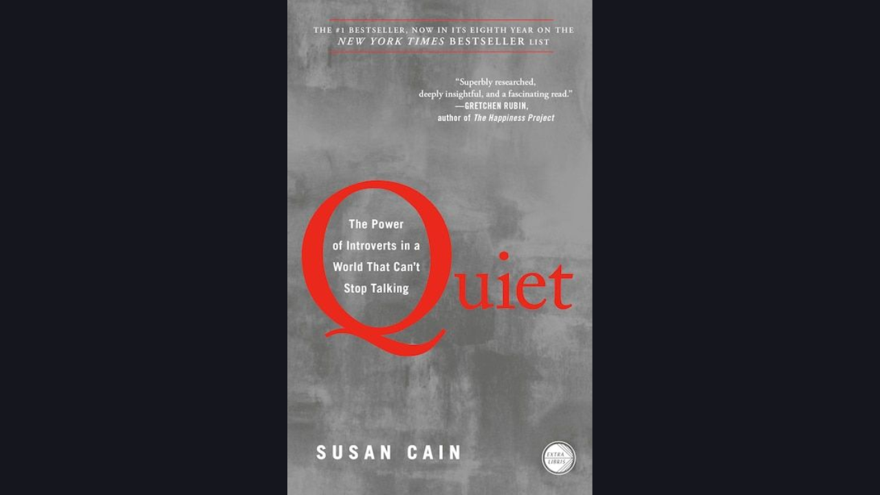 Quiet The Power of Introverts in a World That Cant Stop Talking by Susan Cain 2012