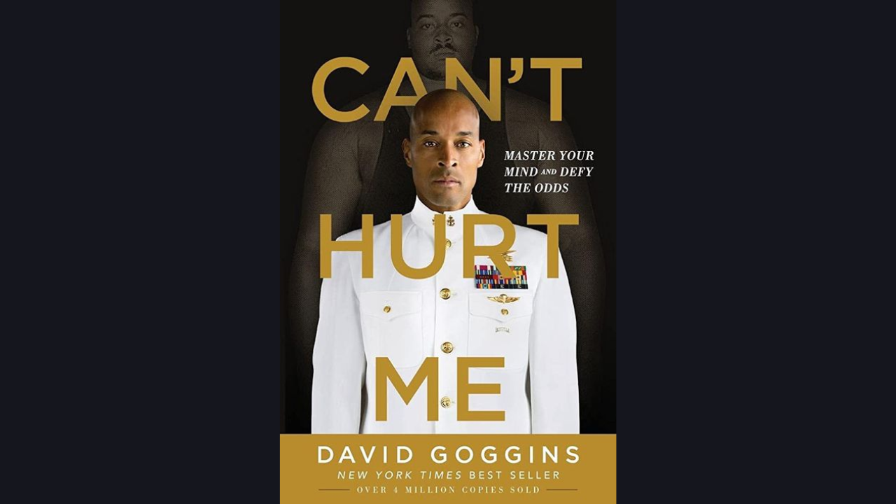 Cant Hurt Me Master Your Mind and Defy the Odds by David Goggins 2018