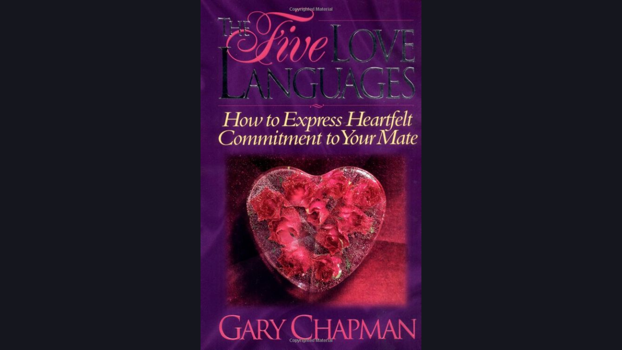 The Five Love Languages How to Express Heartfelt Commitment to Your Mate by Gary Chapman 1992