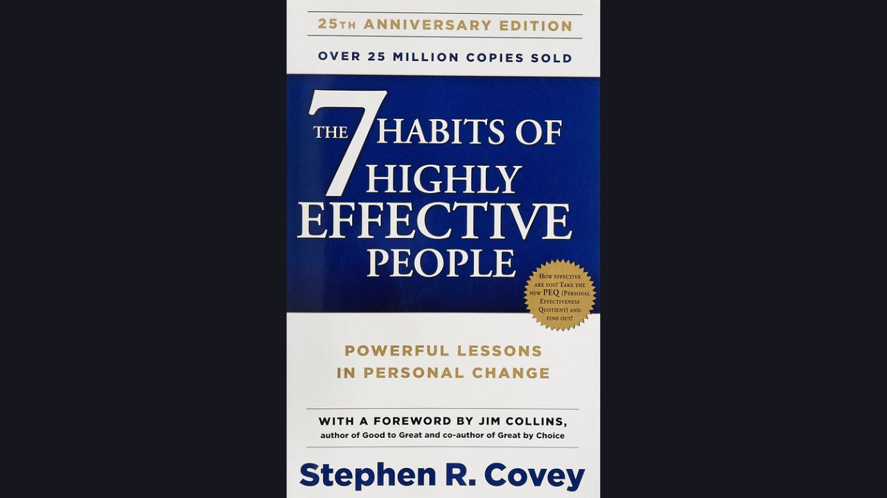 7 Habits of Highly Effective People by Stephen R Covey 1989