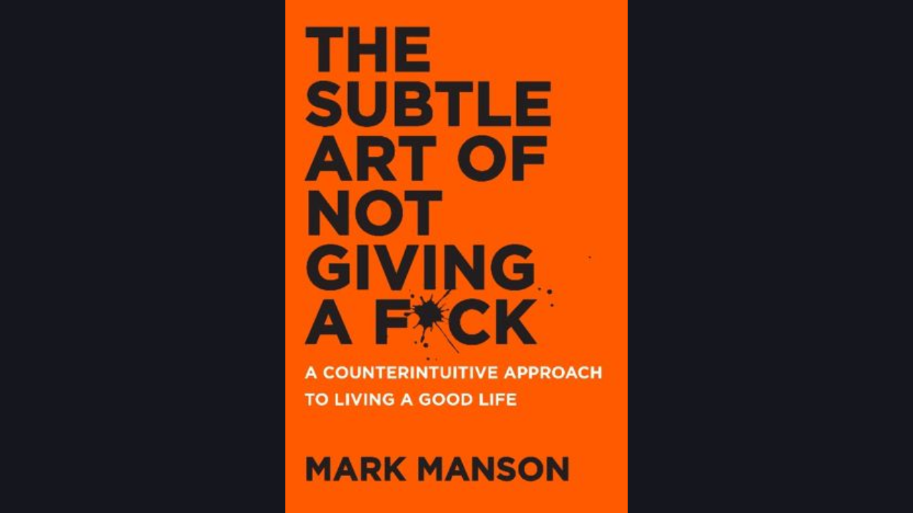 The Subtle Art of Not Giving a Fuck by Mark Manson 2016