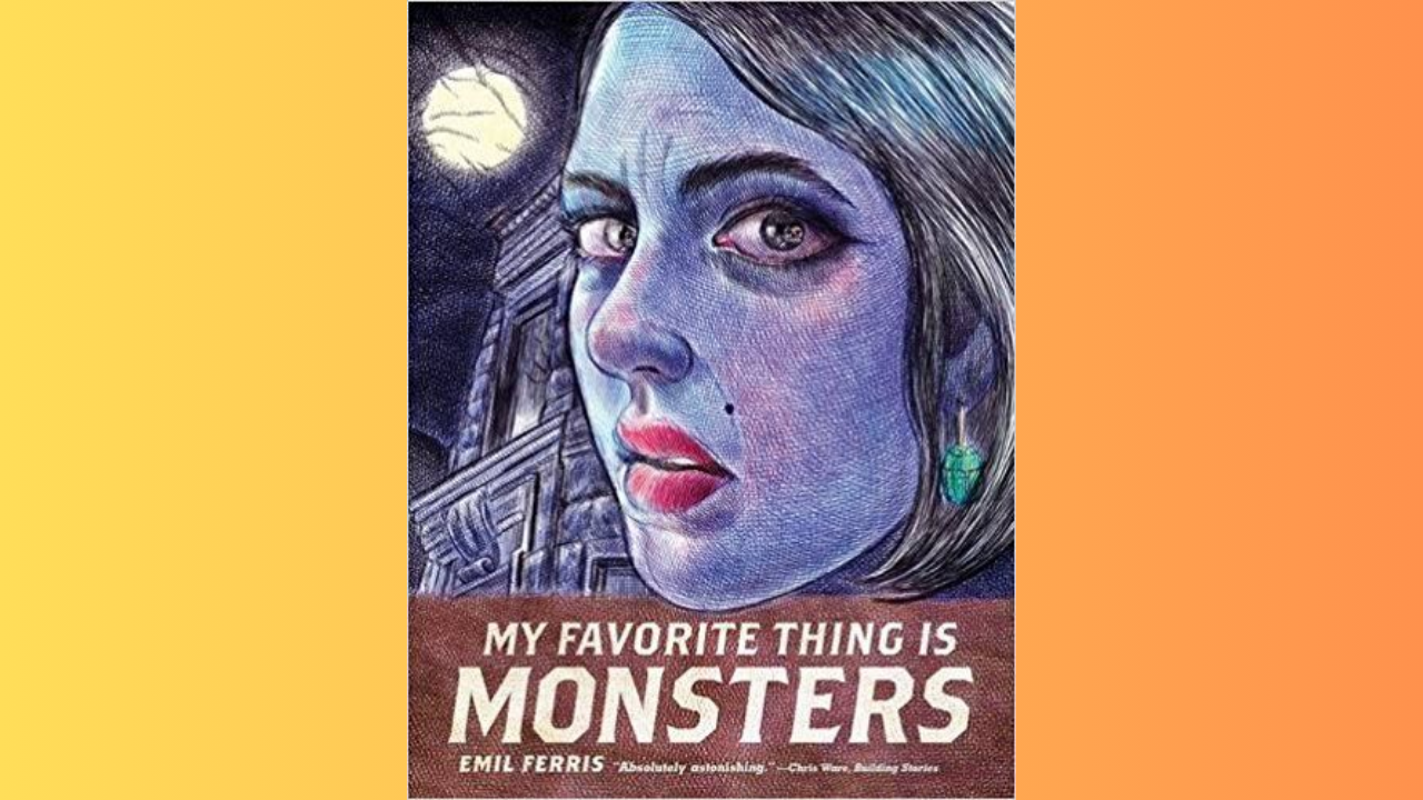 My Favourite Thing Is Monsters by Emil Ferris