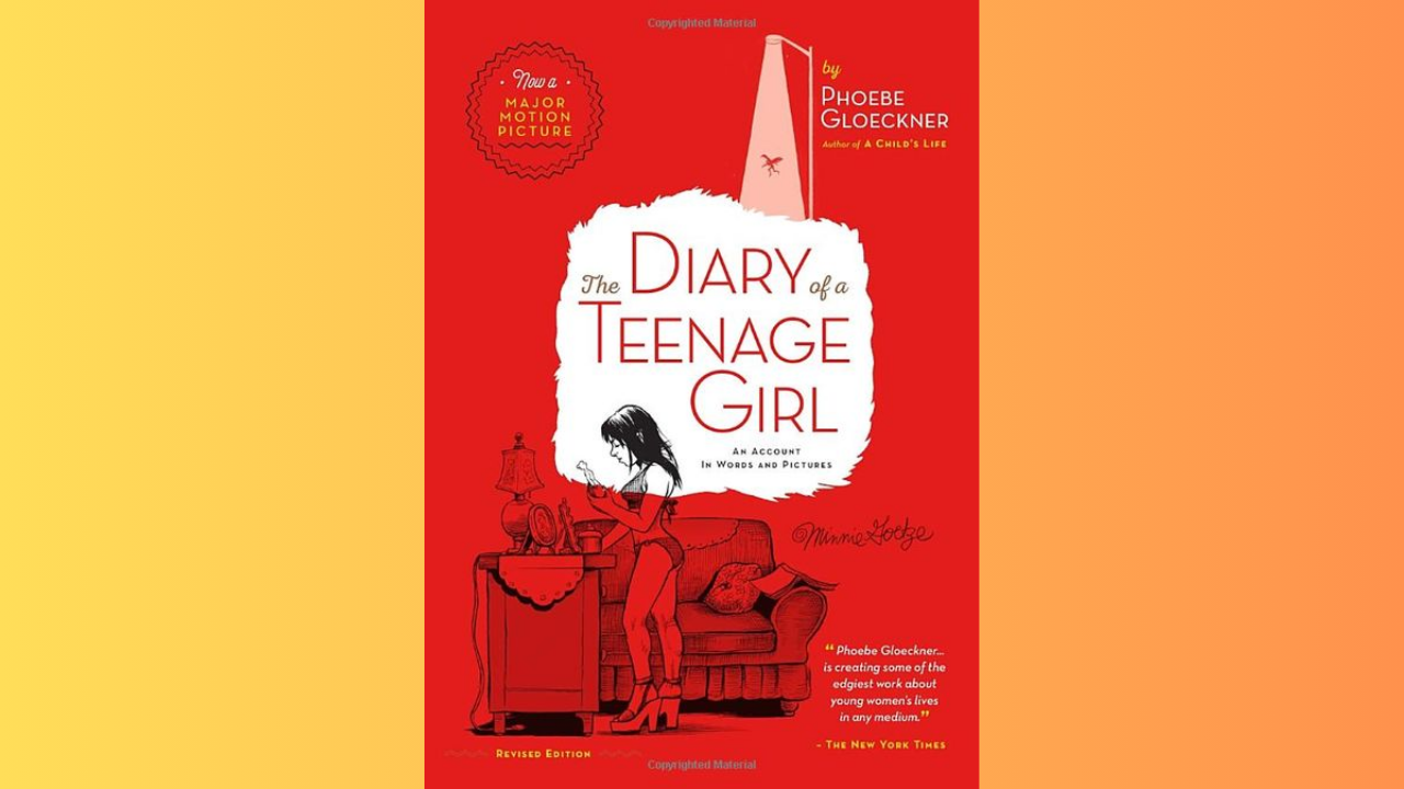 The Diary of a Teenage Girl An Account in Words and Pictures by Phoebe Gloeckner