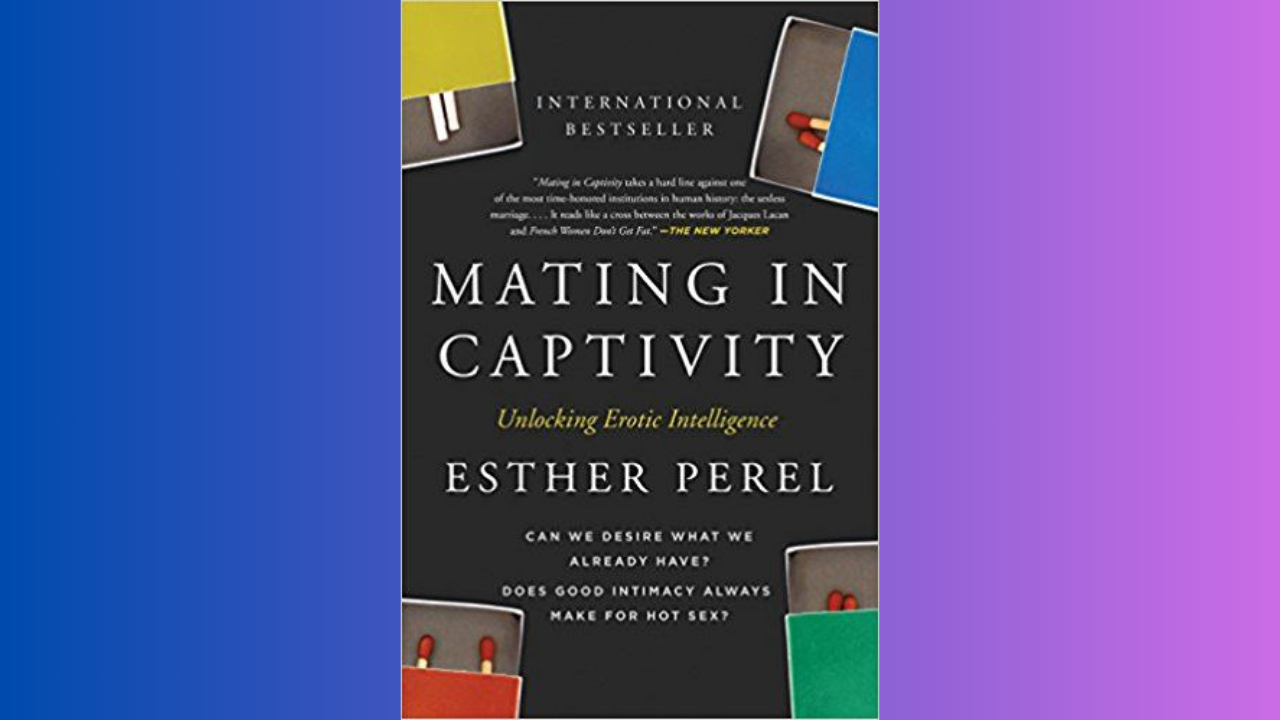 Mating in Captivity by Esther Perel