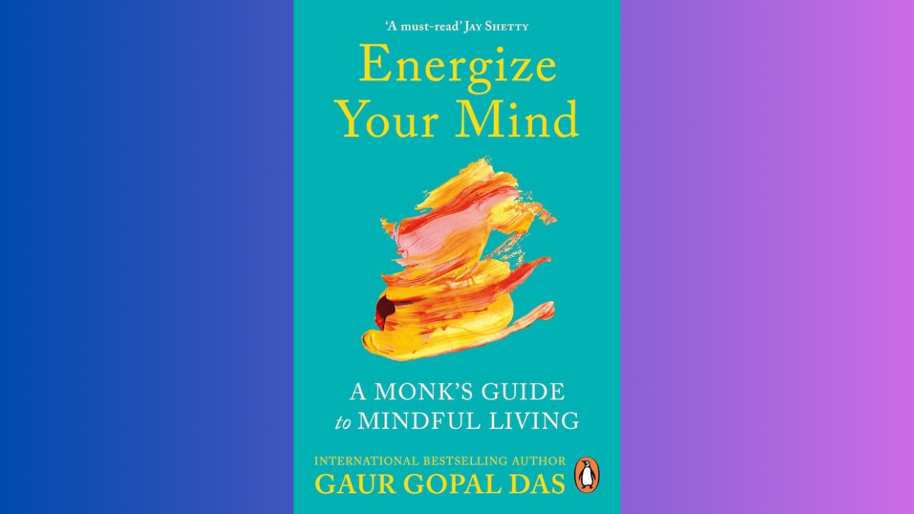 Energize Your Mind by Gaur Gopal Das