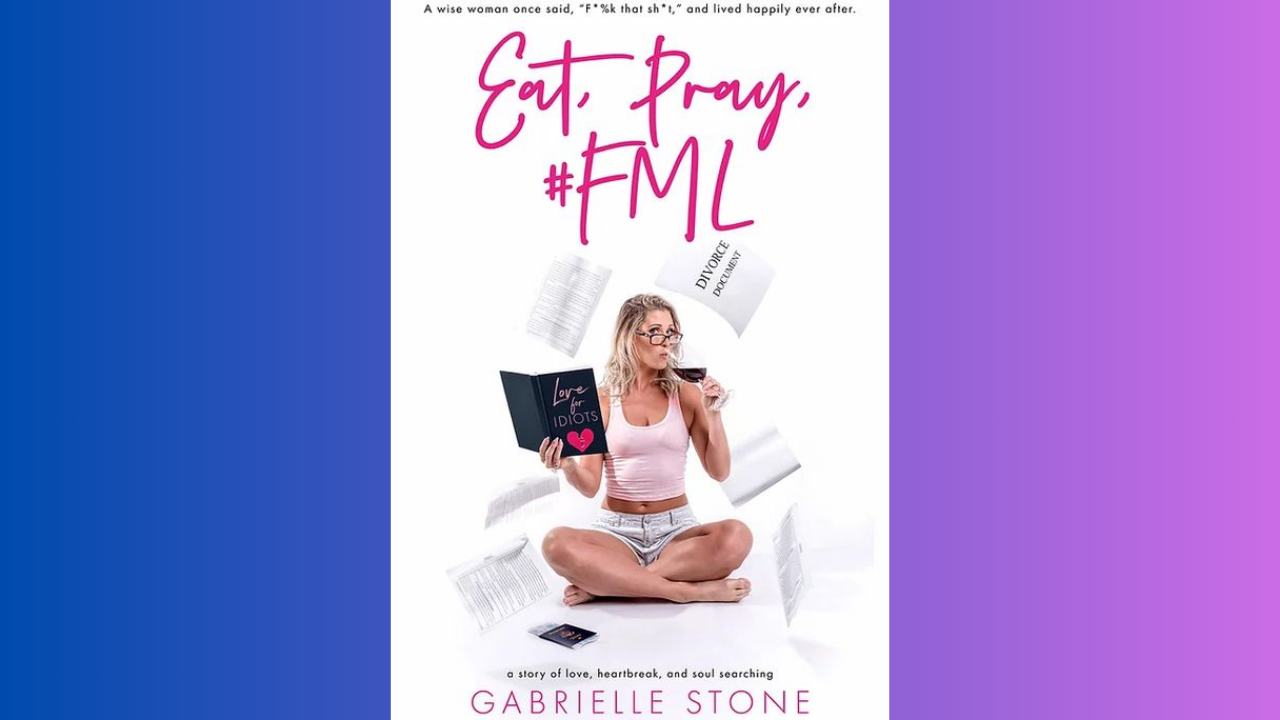 Eat Pray Fml by Gabrielle Stone