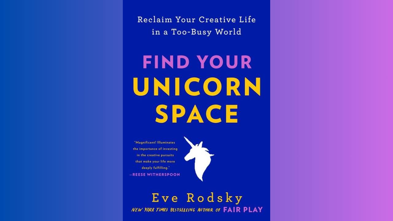 Find Your Unicorn Space by Eve Rodsky