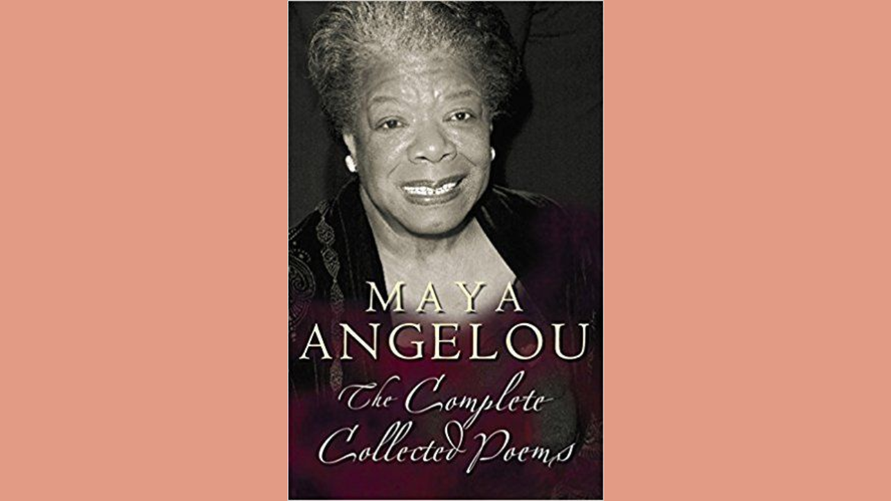 The Complete Collected Poems of Maya Angelou