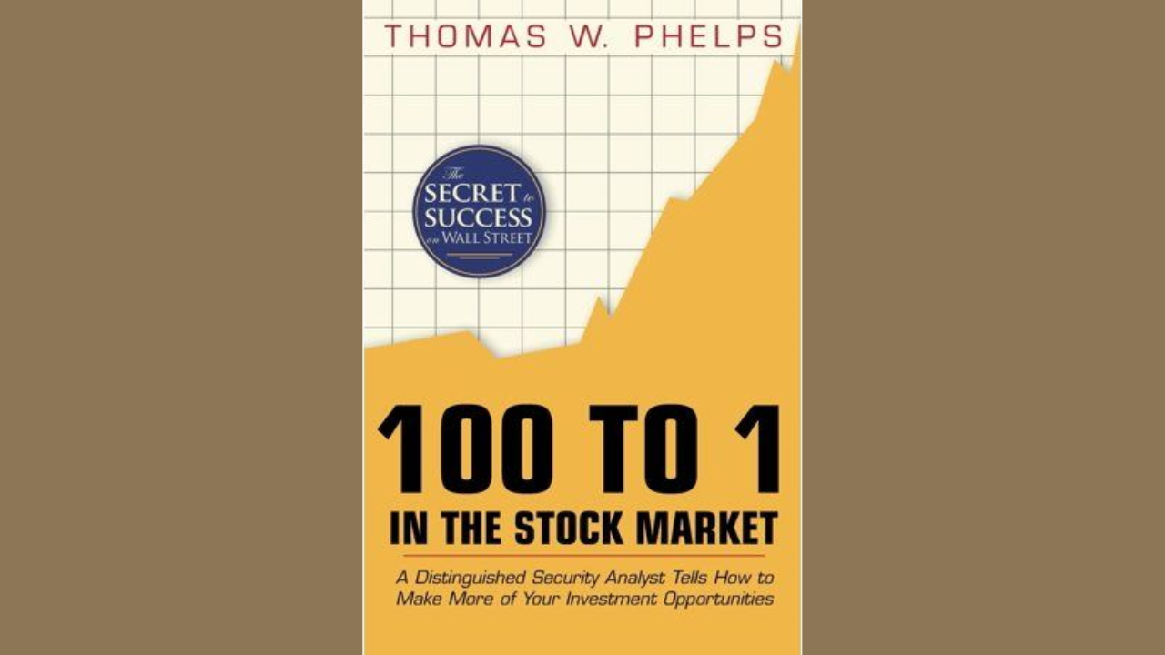 100 To 1 In The Stock Market by Thomas W Phelps