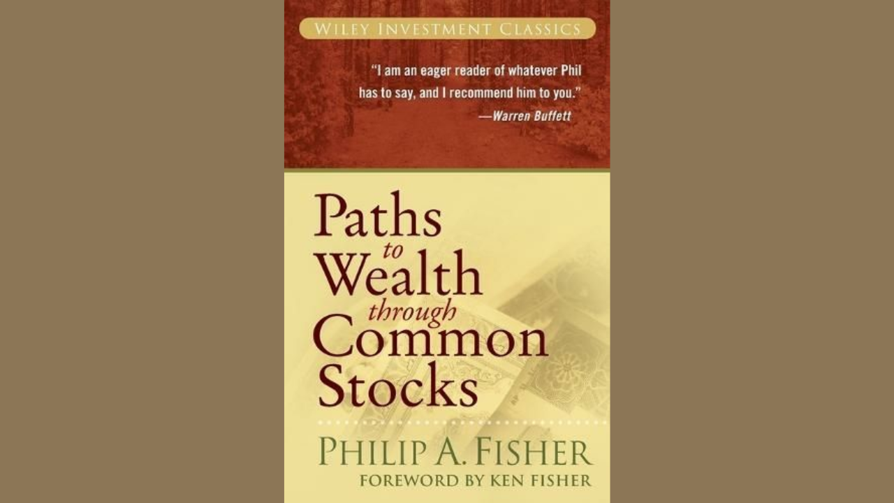 Paths To Wealth Through Common Stocks by Philip A Fisher