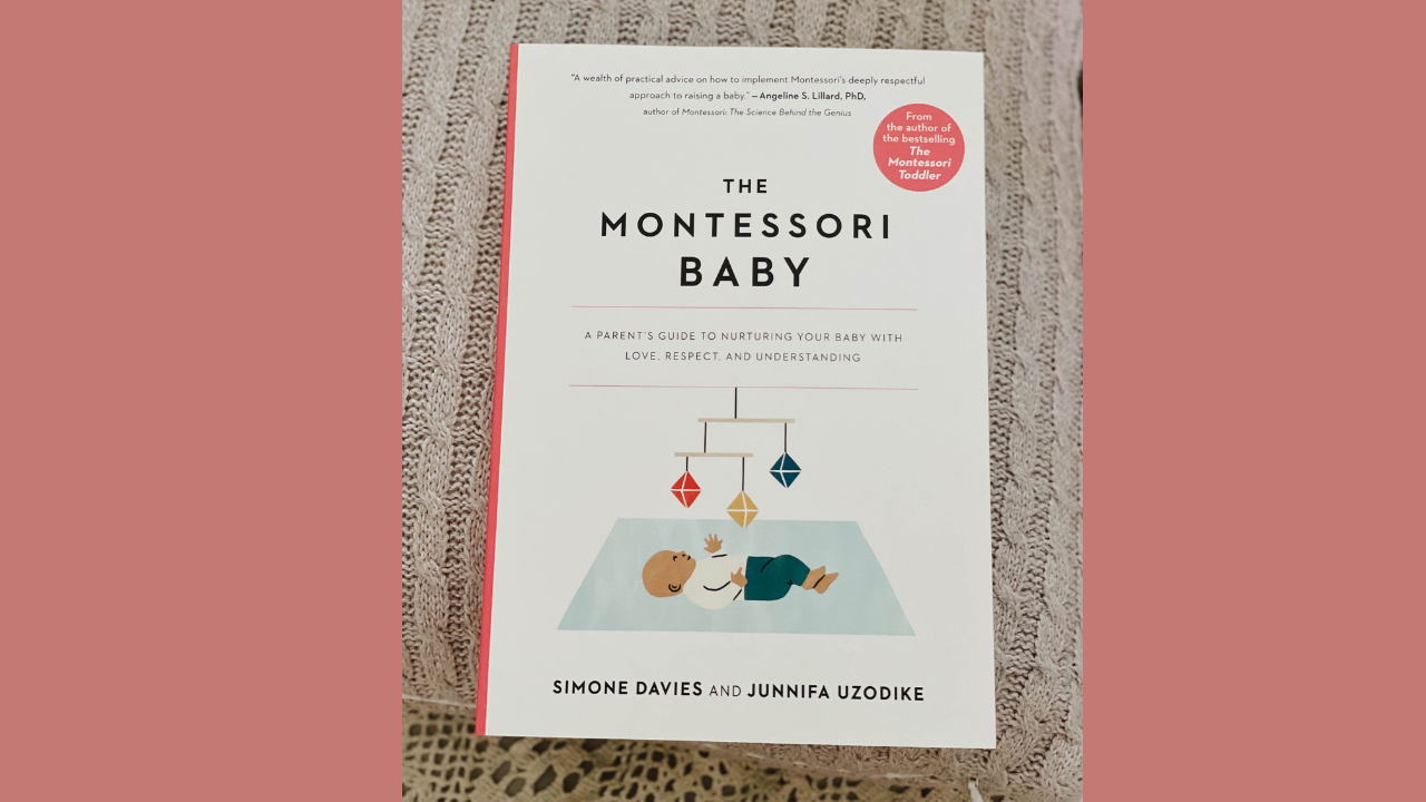 The Montessori Baby by Simone Davies and Junnifa Uzodike