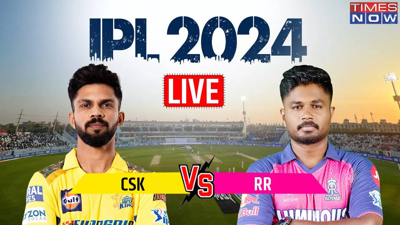 CSK vs RR Live Score, Chennai Super Kings vs Rajasthan Royals IPL 2024