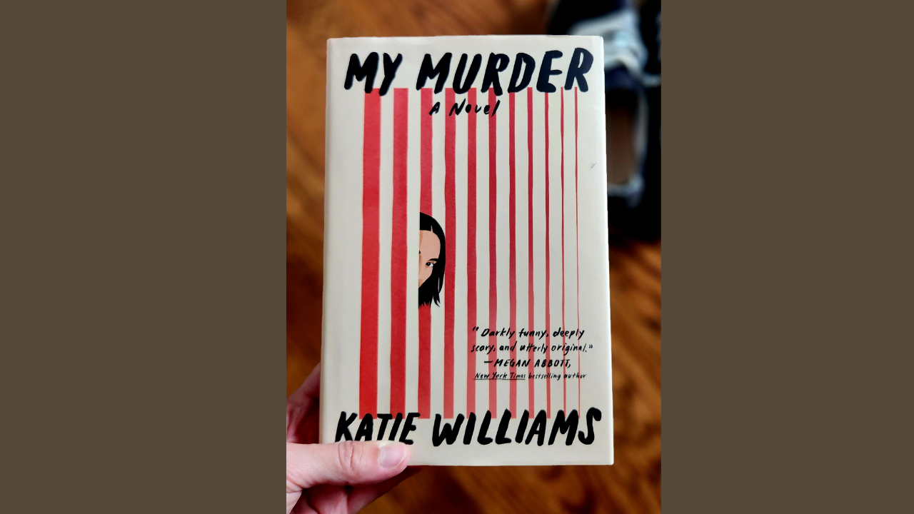 My Murder by Katie Williams