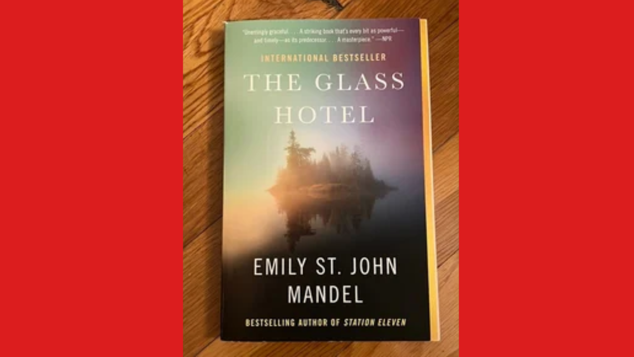 The Glass Hotel by Emily St John Mandel