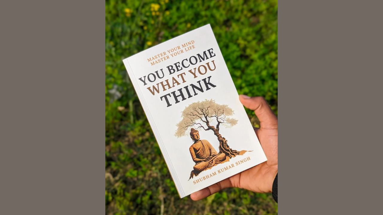 You Become What You Think by Shubham Kumar Singh
