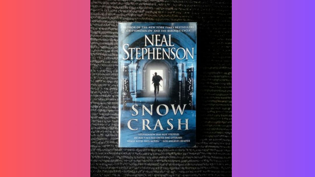 Snow Crash by Neal Stephenson