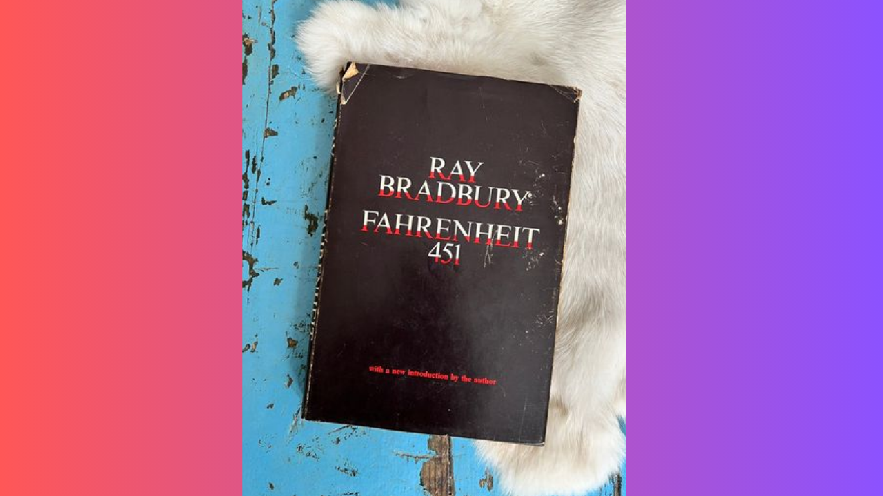 Fahrenheit 451 by Ray Bradbury