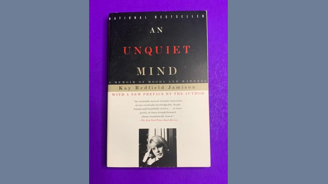 An Unquiet Mind by Kay Redfield Jamison