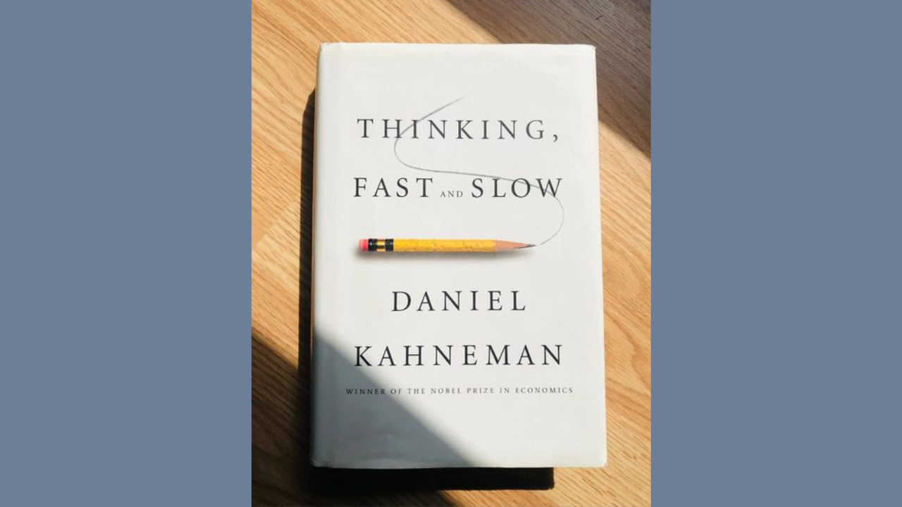 Thinking Fast and Slow by Daniel Kahneman