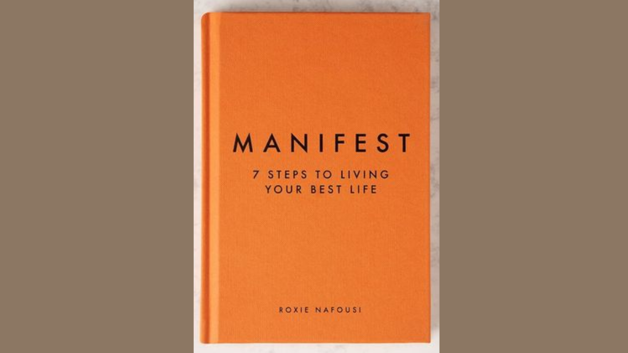 Manifest 7 Steps to Living Your Best Life by Roxie Nafousi