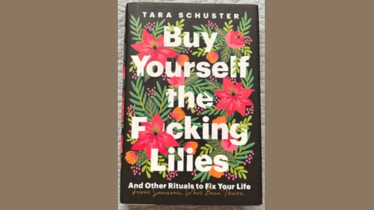 Buy Yourself the Fcking Lilies by Tara Schuster