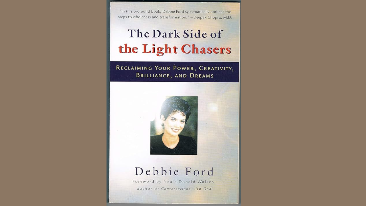 The Dark Side of the Light Chasers by Debbie Ford