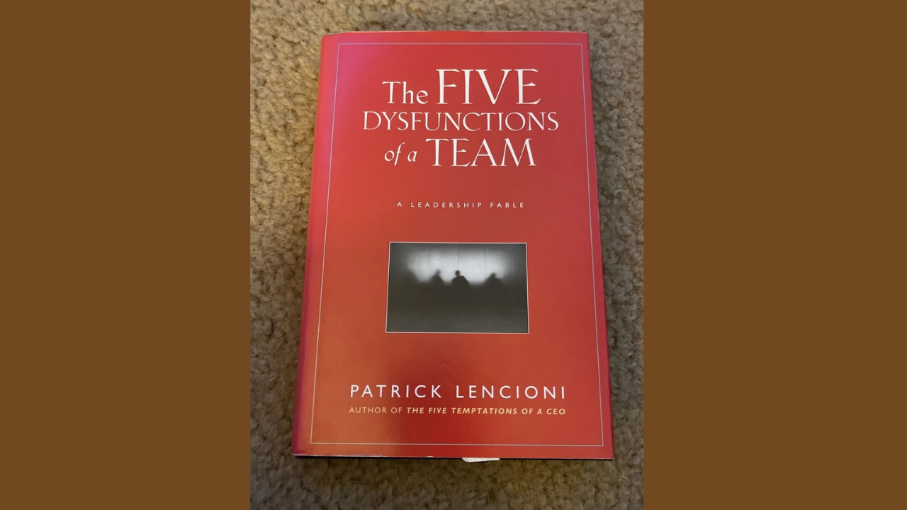 The Five Dysfunctions of a Team by Patrick Lencioni