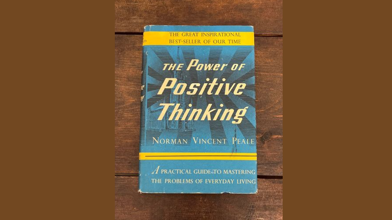 The Power of Positive Thinking by Norman Vincent Peale