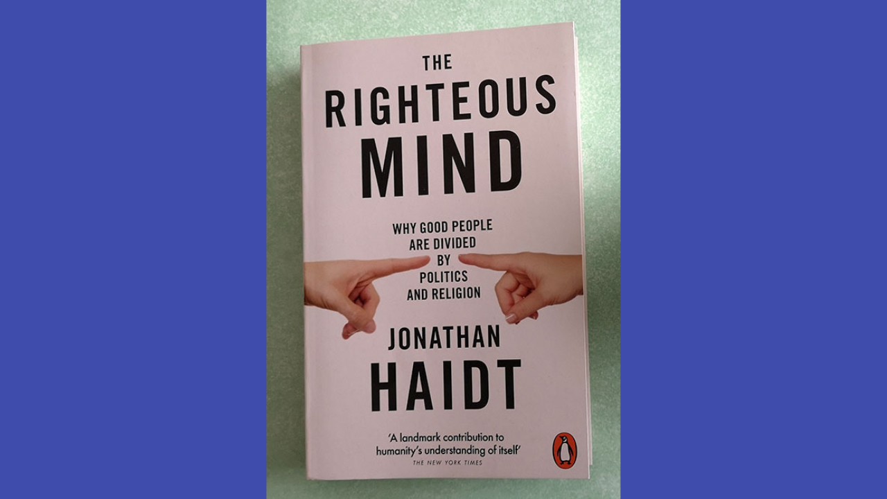 The Righteous Mind by Jonathan Haidt