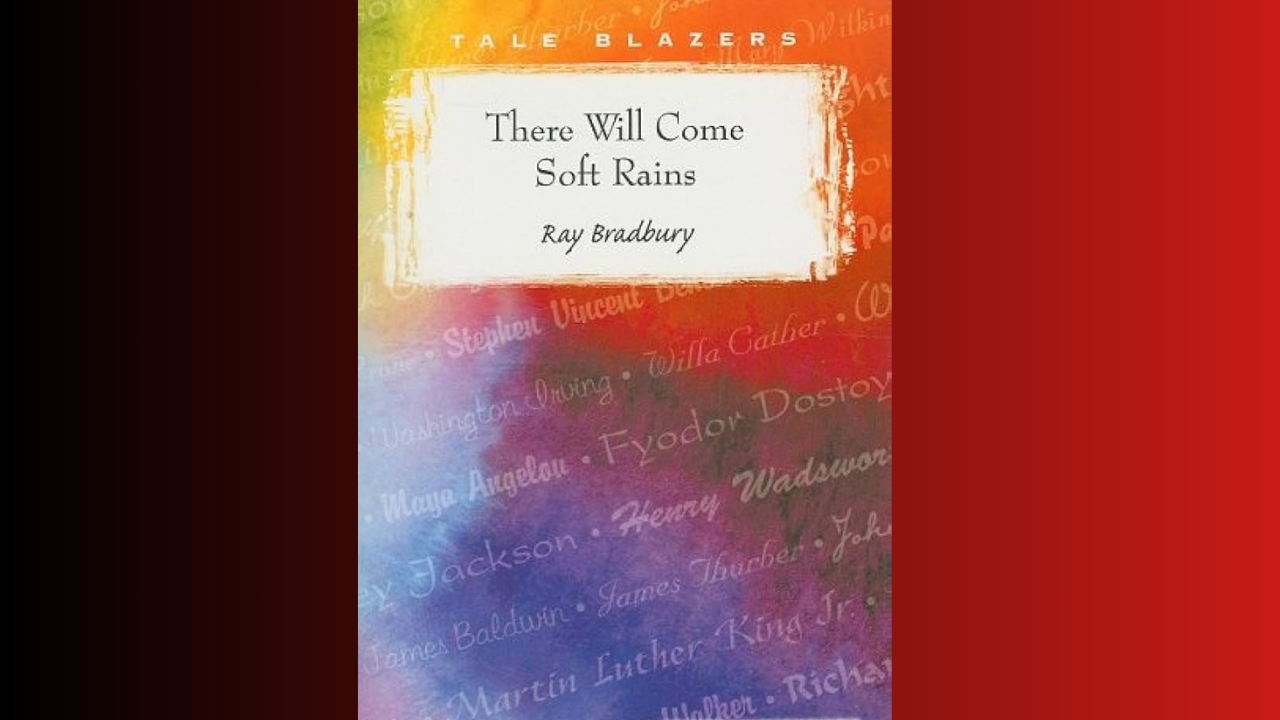 There Will Come Soft Rains by Ray Bradbury