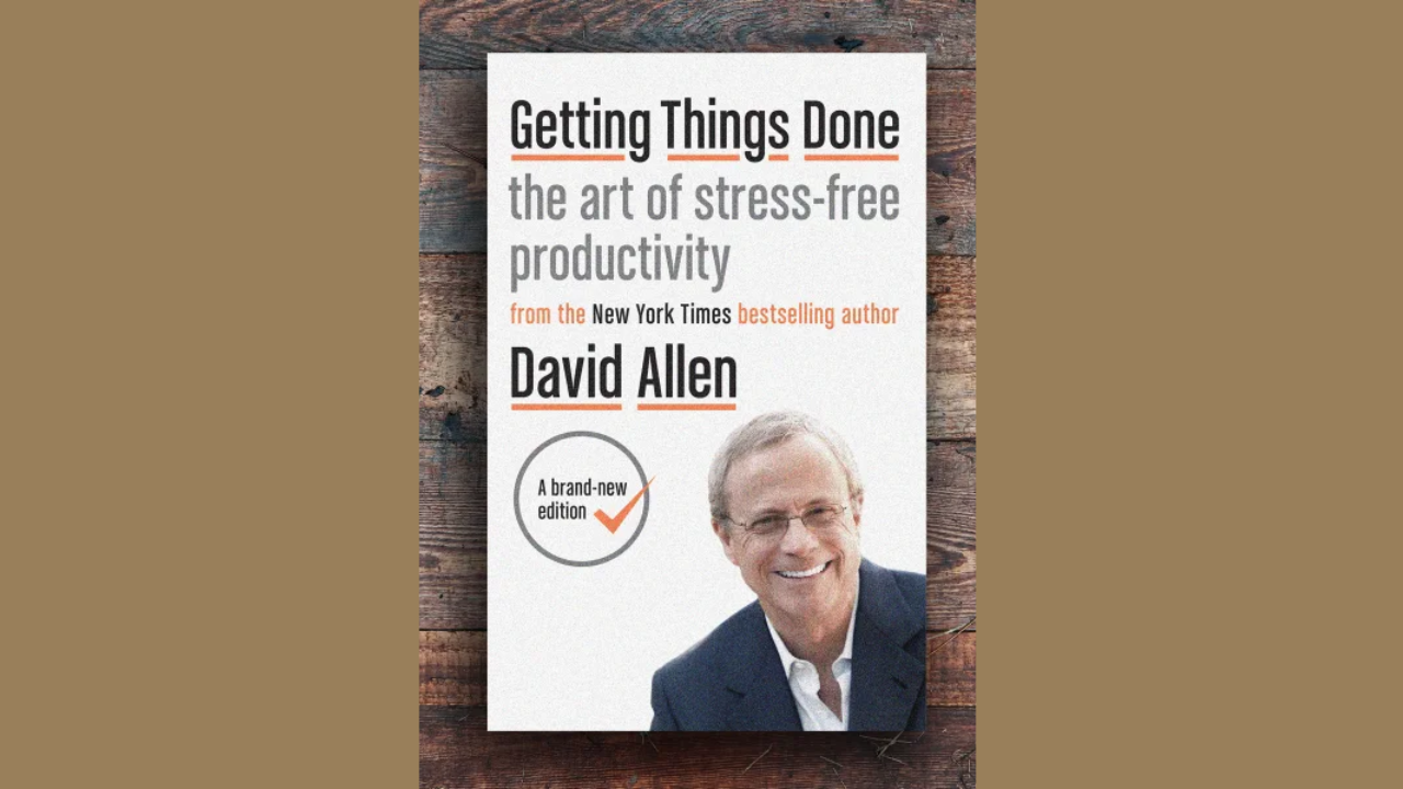 Getting Things Done by David Allen