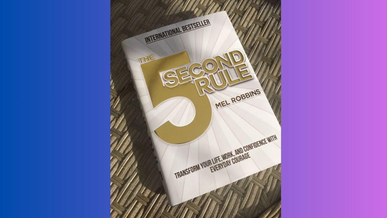 The 5 Second Rule by Mel Robbins
