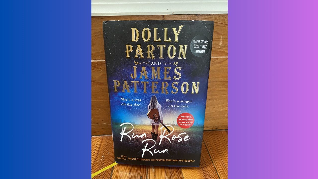 Run Rose Run A Novel by James Patterson and Dolly Parton