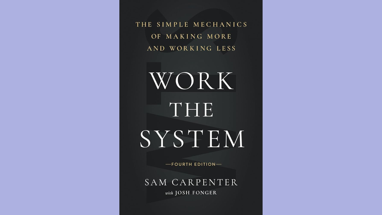 strongWork the System The Simple Mechanics of Making More and Working Less by Sam Carpenterstrong