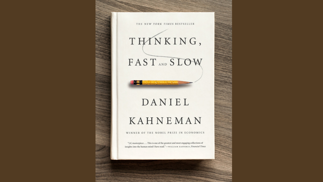 Thinking Fast and Slow by Daniel Kahneman