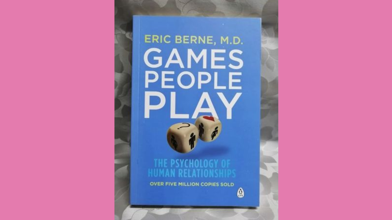 Games People Play by Eric Berne