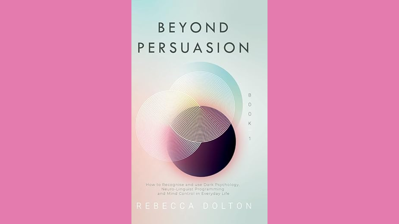 Beyond Persuasion by Rebecca Dolton