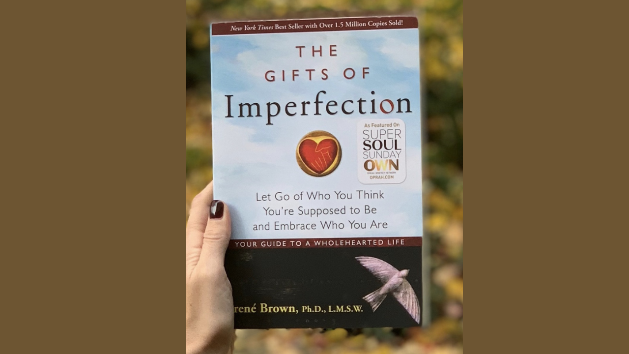 The Gifts of Imperfection by Brene Brown