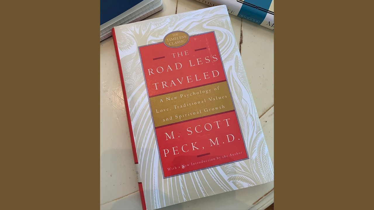 The Road Less Traveled by M Scott Peck