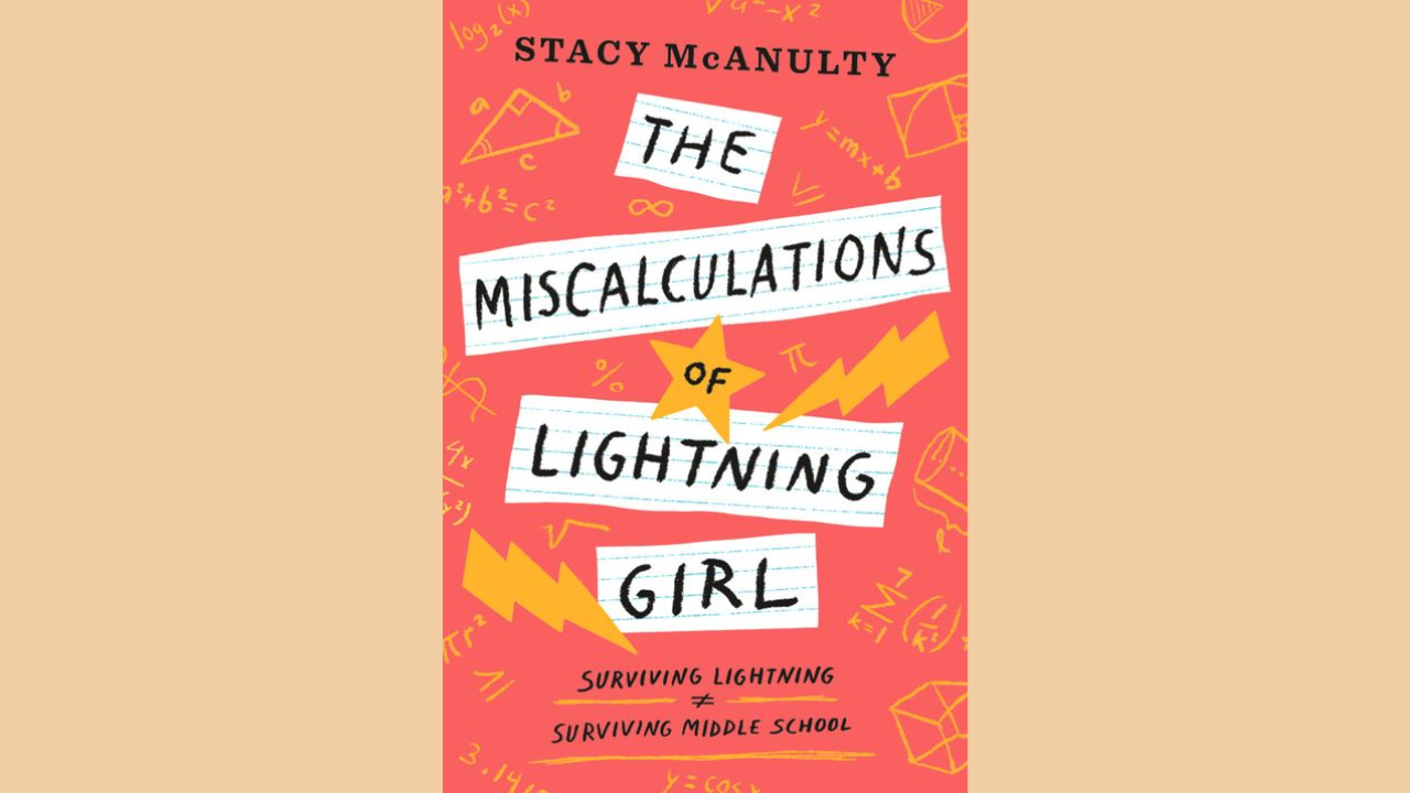 The Miscalculations Of Lighting Girl by Stacy McAnulty