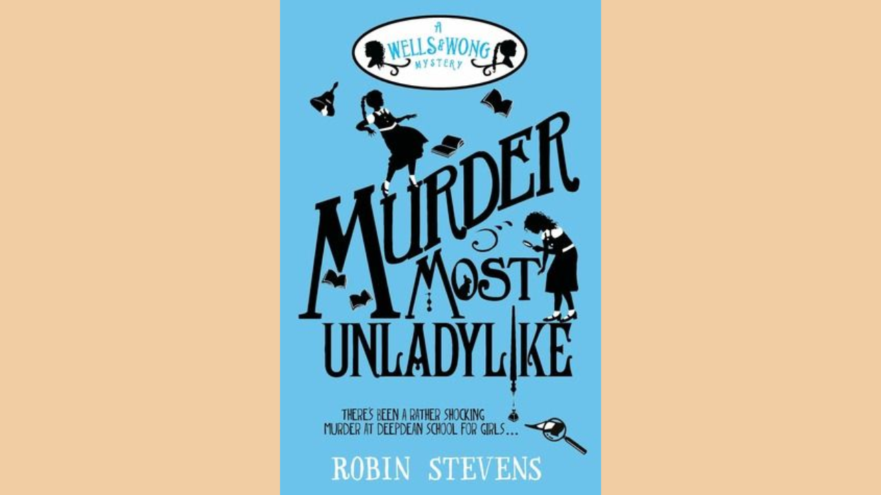 Murder Most Unladylike by Robin Stevens