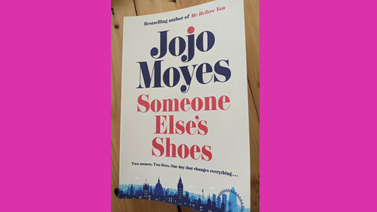 Someone Elses Shoes by Jojo Moyes