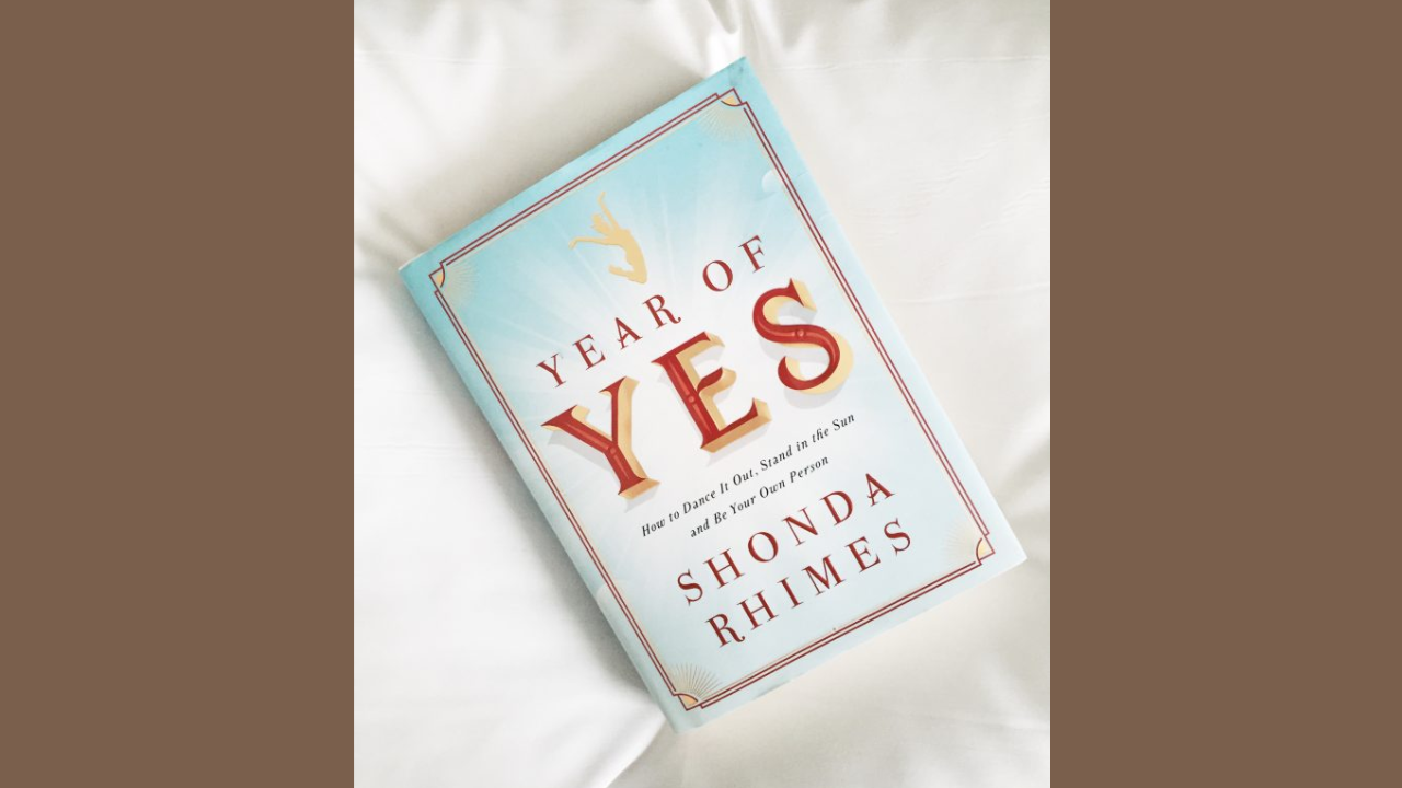 Year of Yes How to Dance It Out Stand in the Sun and Be Your Own Person by Shonda Rhimes
