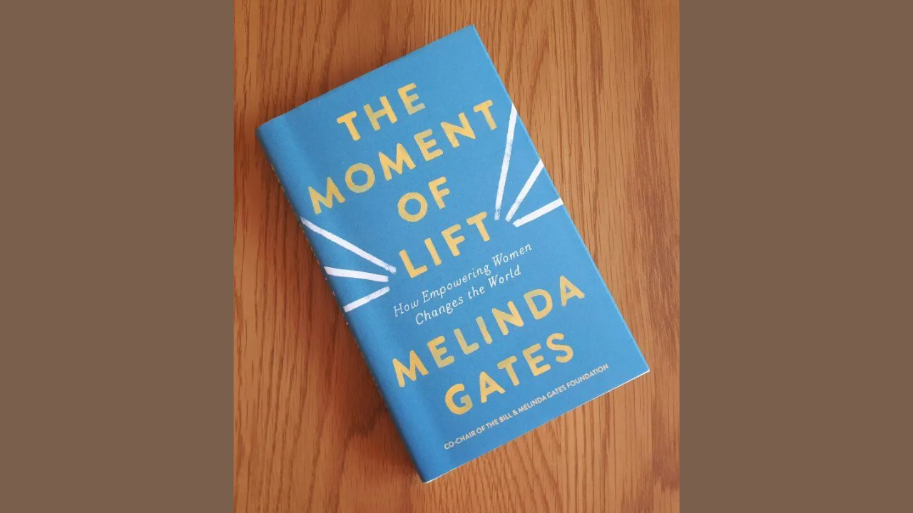 The Moment of Lift How Empowering Women Changes the World by Melinda Gates